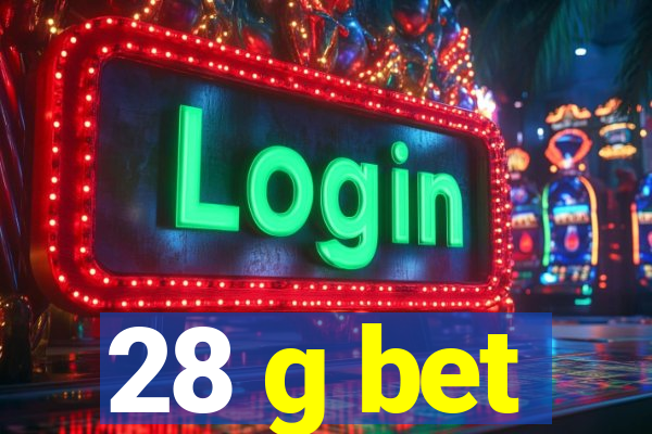 28 g bet